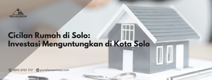 Cicilan Rumah di Solo