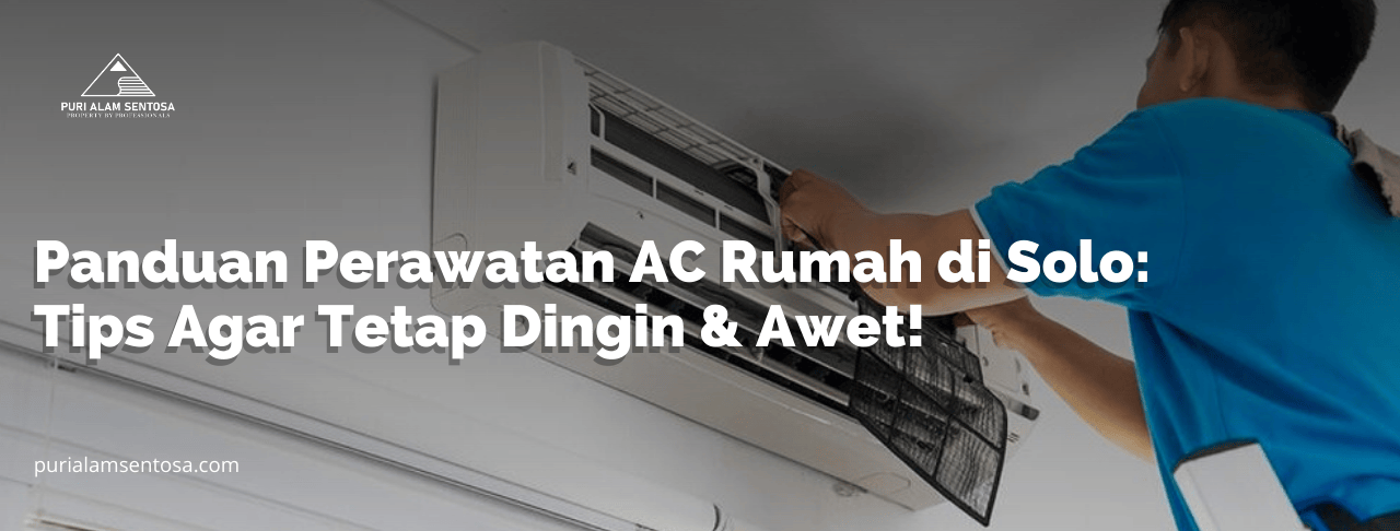 panduan perawatan ac rumah solo