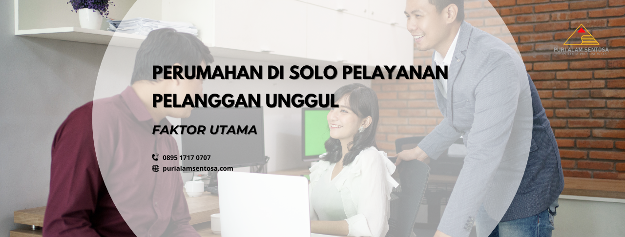 Perumahan di Solo pelayanan pelanggan unggul