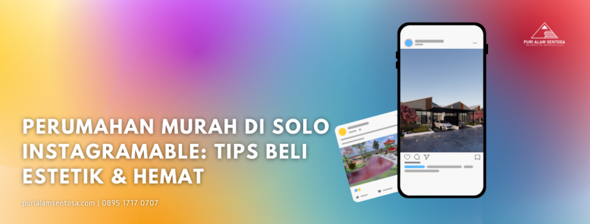 perumahan murah di solo Instagramable