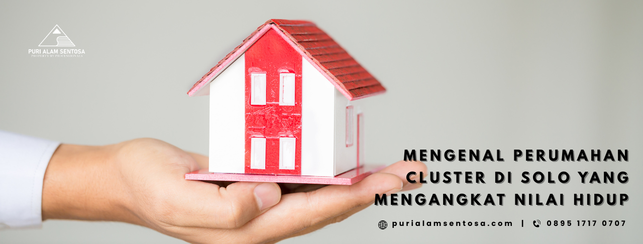 Perumahan Cluster di Solo yang Mengangkat Nilai Hidup