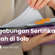 Penggabungan Sertifikat Dua Unit Rumah di Solo
