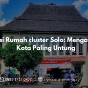 Investasi Rumah cluster Solo Mengapa Pusat Kota Paling Untung Investasi Rumah cluster Solo Mengapa Pusat Kota Paling Untung