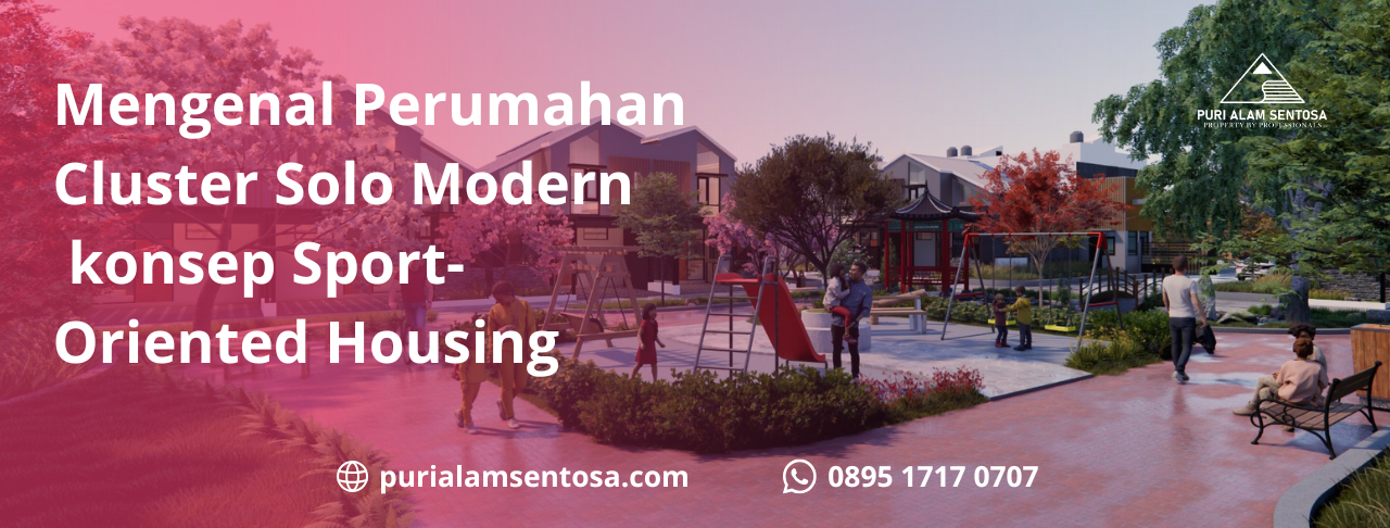 Mengenal Perumahan Cluster Solo Modern konsep Sport-Oriented Housing