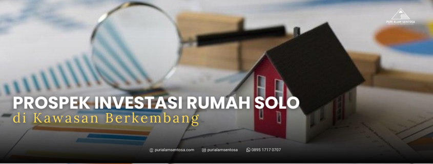 prospek investasi rumah solo