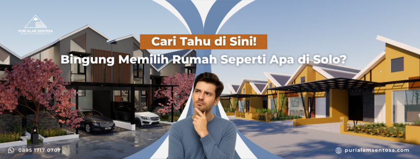 bingung memilih rumah solo