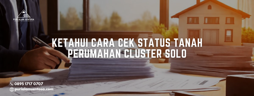 cek status tanah perumahan cluster solo