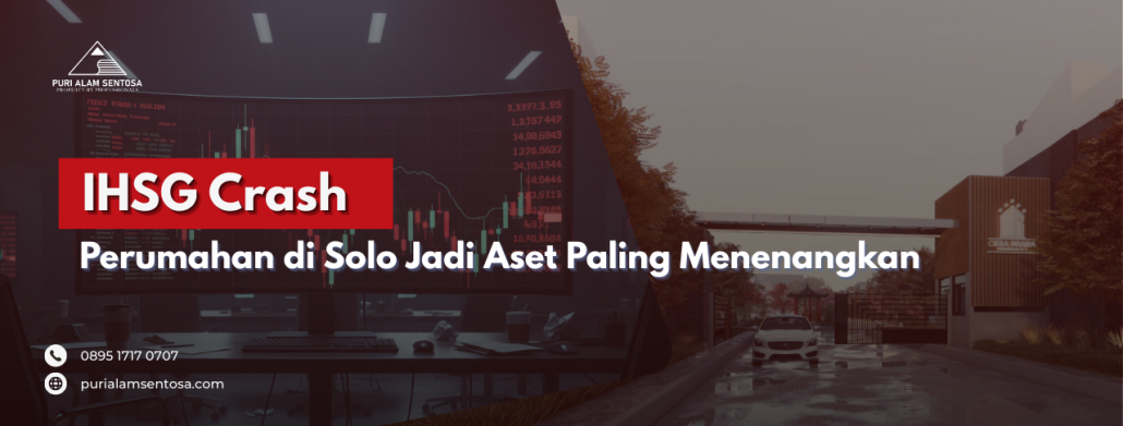 IHSG Crash, Perumahan di Solo Jadi Aset Paling Menenangkan