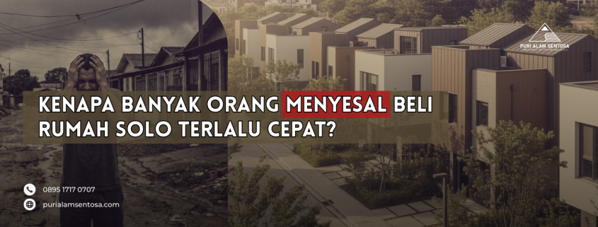 Menyesal Beli Rumah Solo