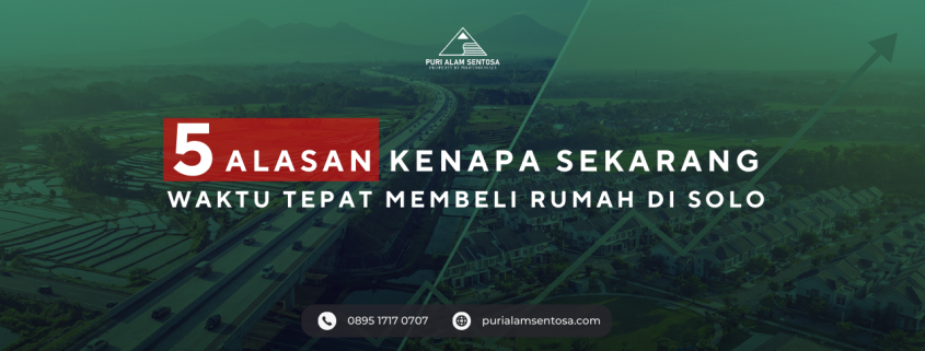 Waktu Tepat Membeli Rumah di Solo