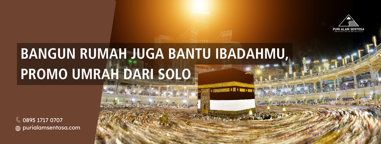 Bangun Rumah Juga Bantu Ibadahmu, Promo Umrah Dari Solo