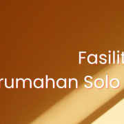 Fasilitas Unik Perumahan Solo Terbaik