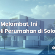 Properti Melambat Perumahan di Solo