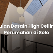Keunggulan desain high ceiling