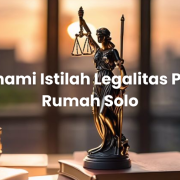 Legalitas properti rumah solo Legalitas properti rumah solo