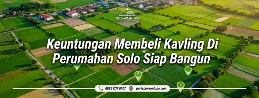 Keuntungan Membeli Kavling di perumahan Solo