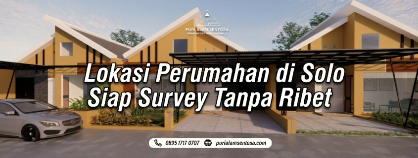 Lokasi Perumahan di Solo Siap Survey Tanpa Ribet