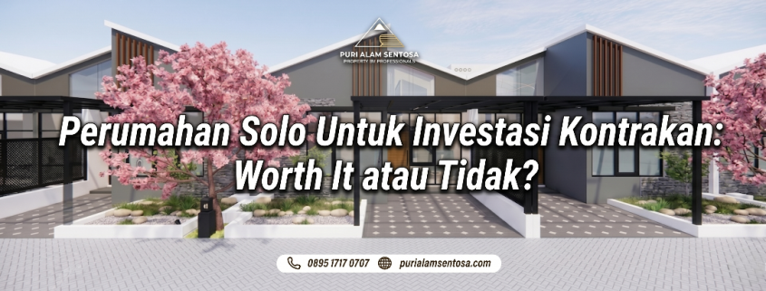 Perumahan Solo Untuk Investasi Kontrakan Worth It atau Tidak
