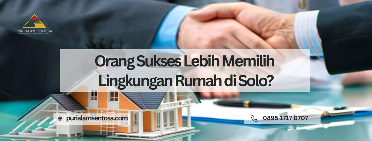 orang sukses memilih rumah di Solo