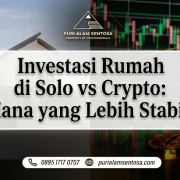 Investasi Rumah di Solo vs Crypto Mana yang Lebih Stabil