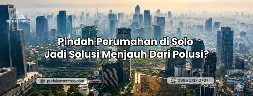 Perumahan Solo Solusi Polusi