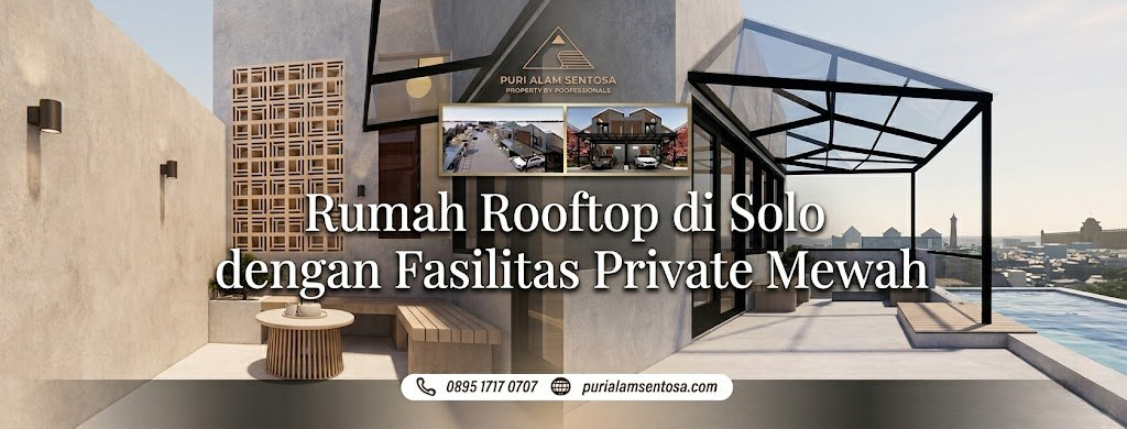 Rumah Rooftop di Solo dengan Fasilitas Private Mewah