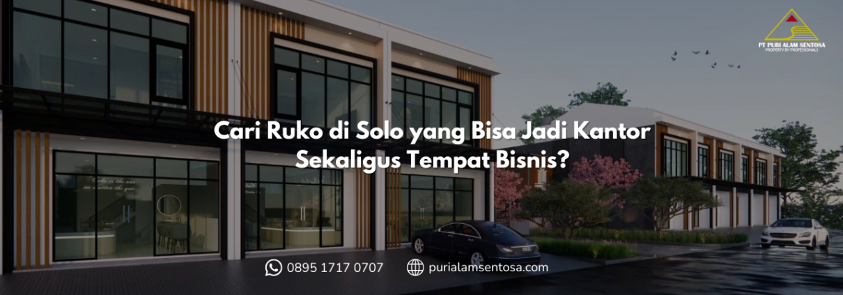 Cari Ruko di Solo yang Bisa Jadi Kantor Sekaligus Tempat Bisnis