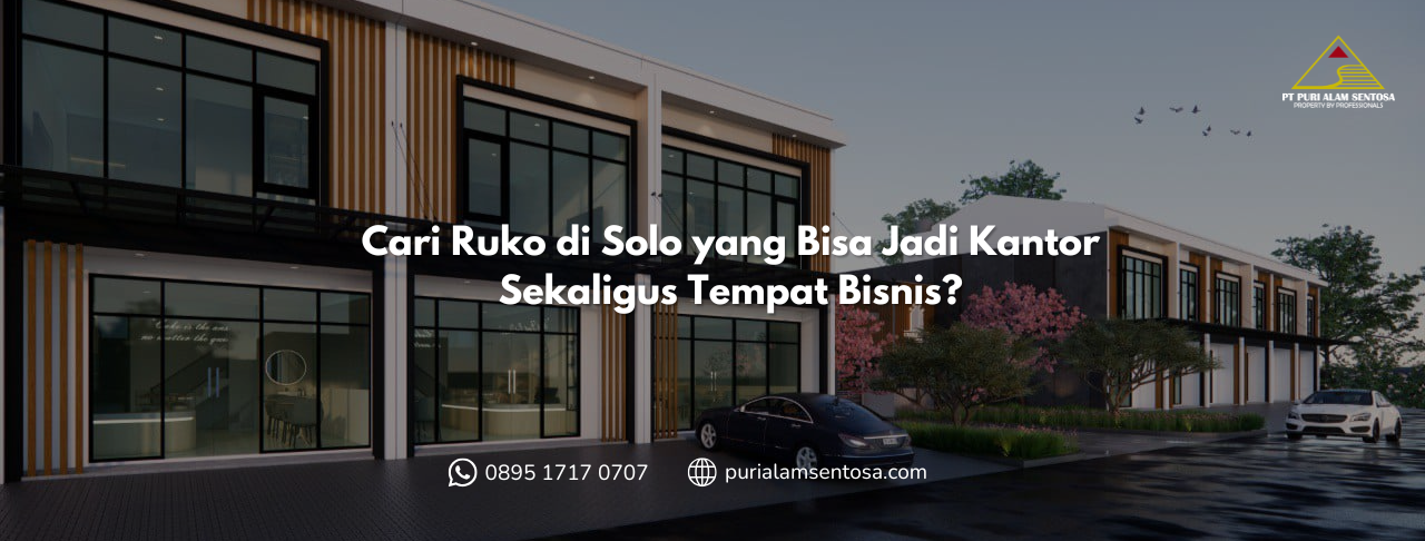 Cari Ruko di Solo yang Bisa Jadi Kantor Sekaligus Tempat Bisnis