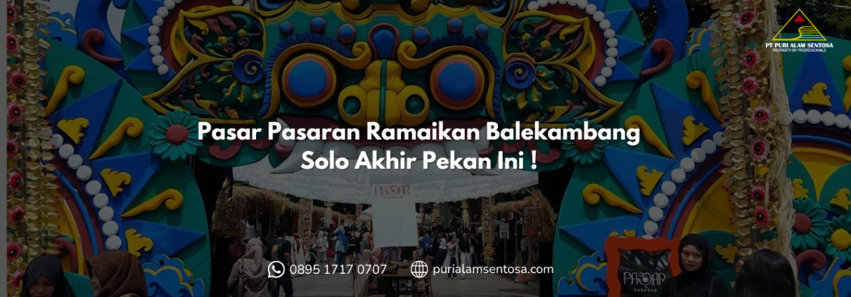 Pasar Pasaran Ramaikan Balekambang Solo Akhir Pekan Ini !