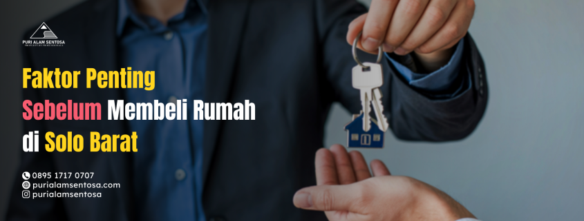Faktor Penting Sebelum Membeli Rumah di Solo Barat