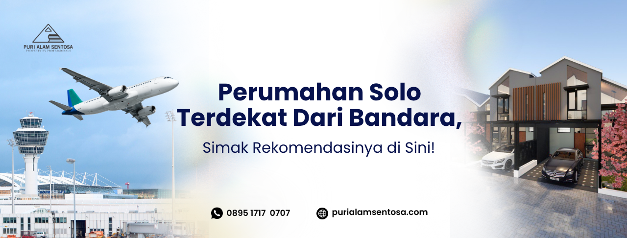Perumahan Solo Terdekat Dari Bandara, Simak Rekomendasinya di Sini!