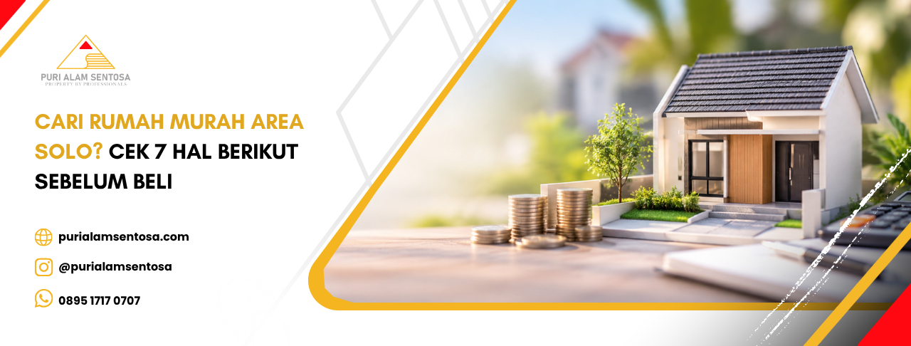 Cari Rumah Murah Area Solo? Cek 7 Hal Berikut Sebelum Beli