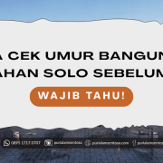 Rumah di Citra Buana Residence 2 Solo untuk mengetahui umur bangunan sebelum membeli