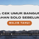 Rumah di Citra Buana Residence 2 Solo untuk mengetahui umur bangunan sebelum membeli