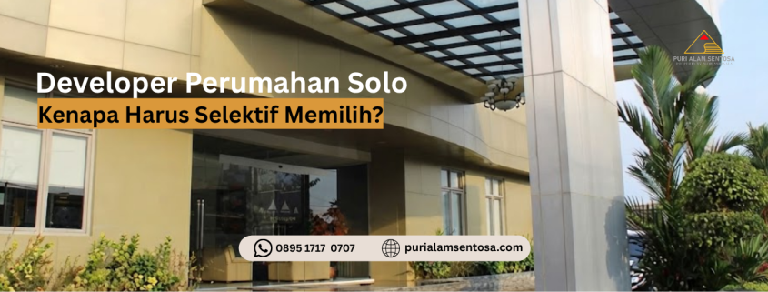 PT Puri Alam Sentosa sebagai Developer Perumahan Solo