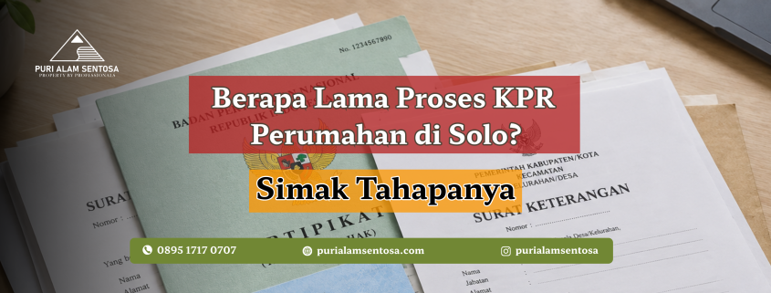 Berapa Lama Proses KPR Perumahan di Solo?