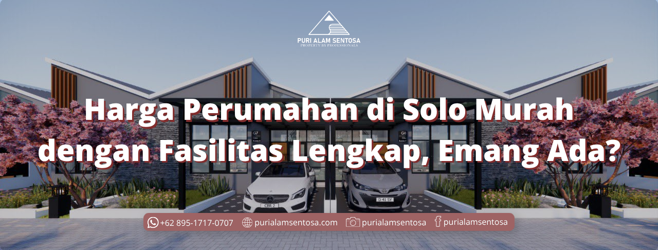 Harga Perumahan di Solo Murah dengan Fasilitas Lengkap, Emang Ada?