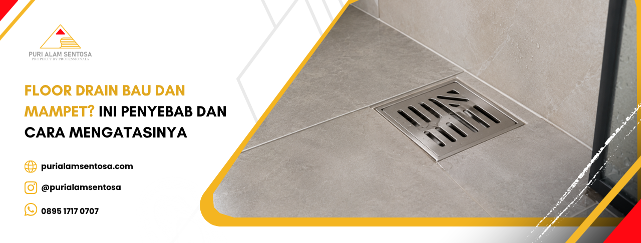 Floor Drain Bau dan Mampet? Ini Penyebab dan Cara Mengatasinya