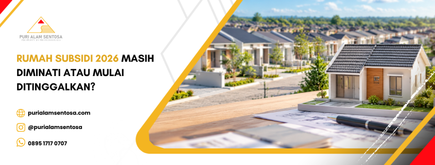 Rumah Subsidi 2026 Masih Diminati atau Mulai Ditinggalkan?